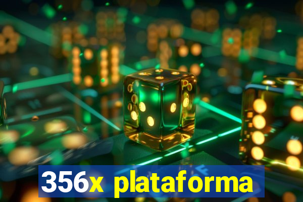 356x plataforma